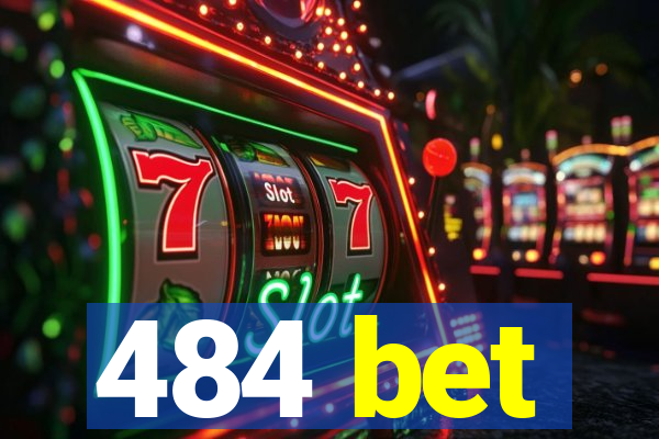 484 bet